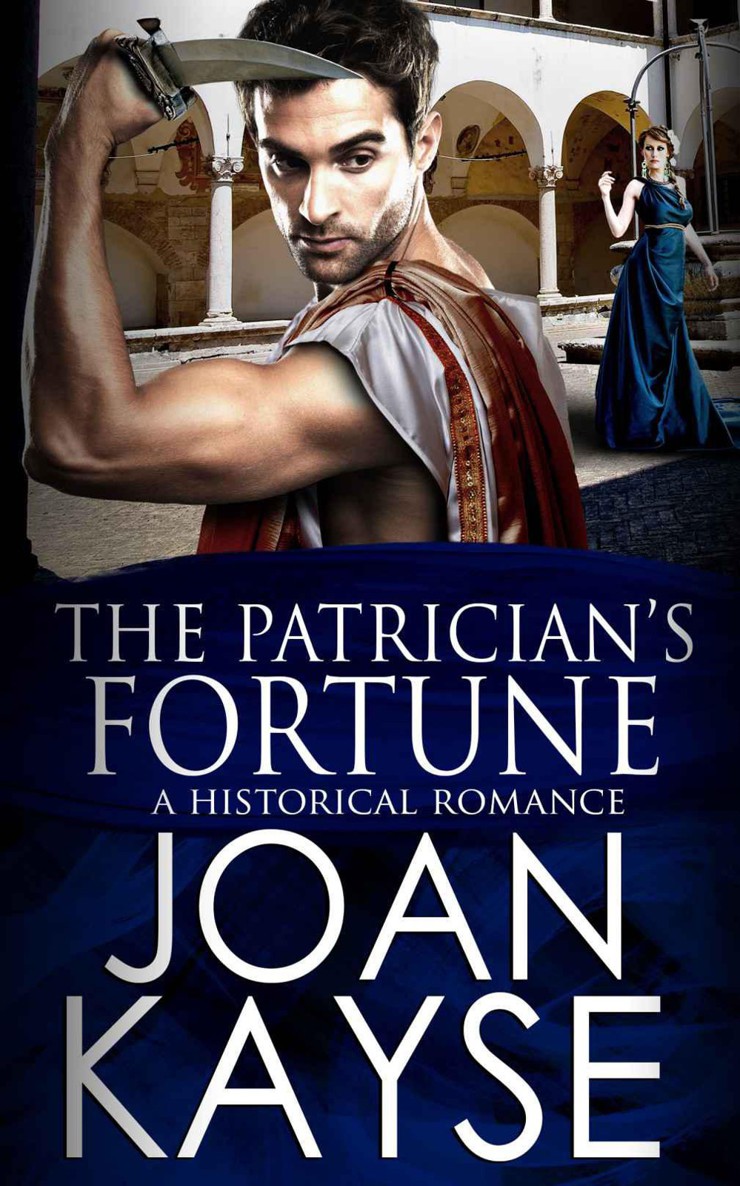 The Patrician's Fortune- A Historical Romance by Kayse, Joan