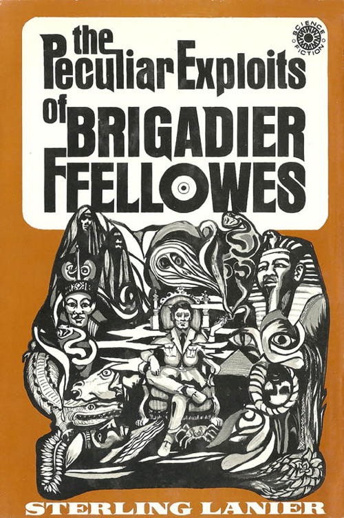 The Peculiar Exploits of Brigadier Ffellowes by Sterling E. Lanier