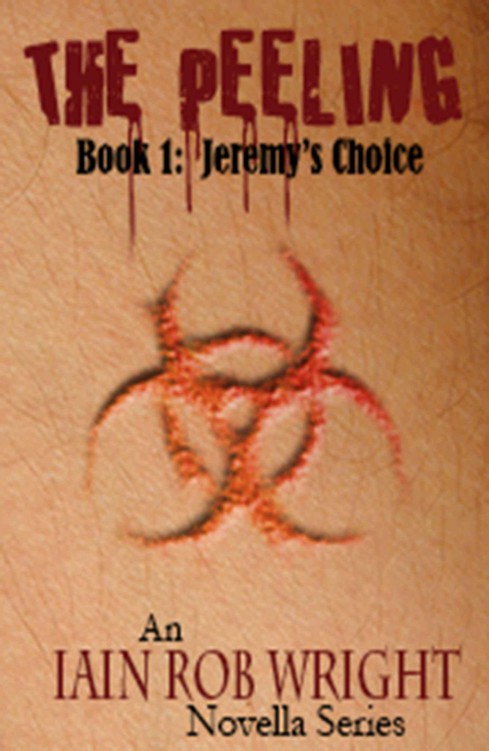 The Peeling: Book 1 (Jeremy's Choice) by Wright, Iain Rob