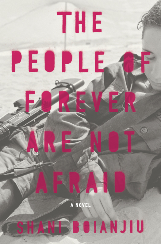 The People of Forever Are Not Afraid (2012) by Shani Boianjiu