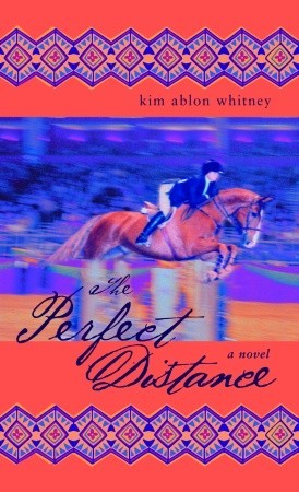 The Perfect Distance (2007) by Kim Ablon Whitney