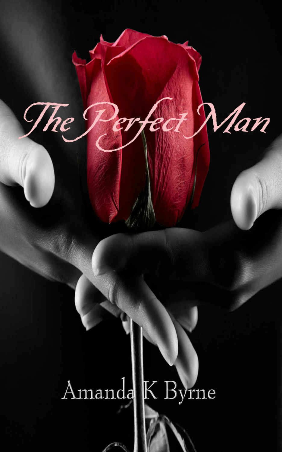 The Perfect Man by Amanda K. Byrne