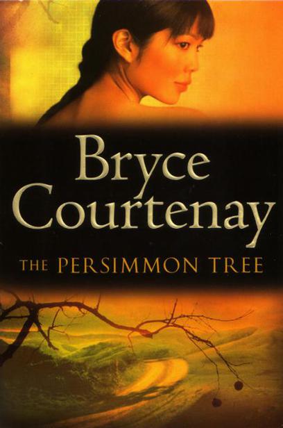 The Persimmon Tree by Bryce Courtenay