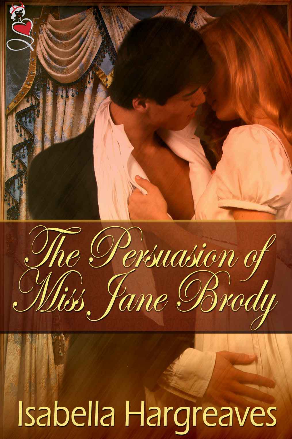 The Persuasion of Miss Jane Brody by Hargreaves, Isabella