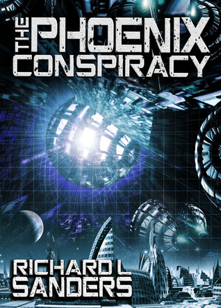 The Phoenix Conspiracy (2011) by Richard L. Sanders