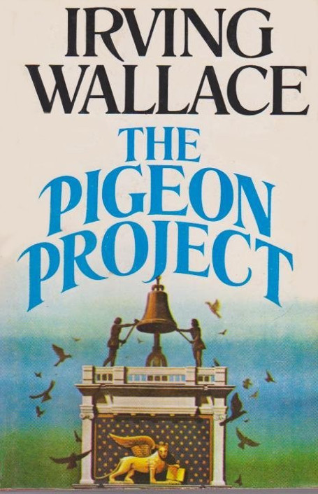 The Pigeon Project by Irving Wallace