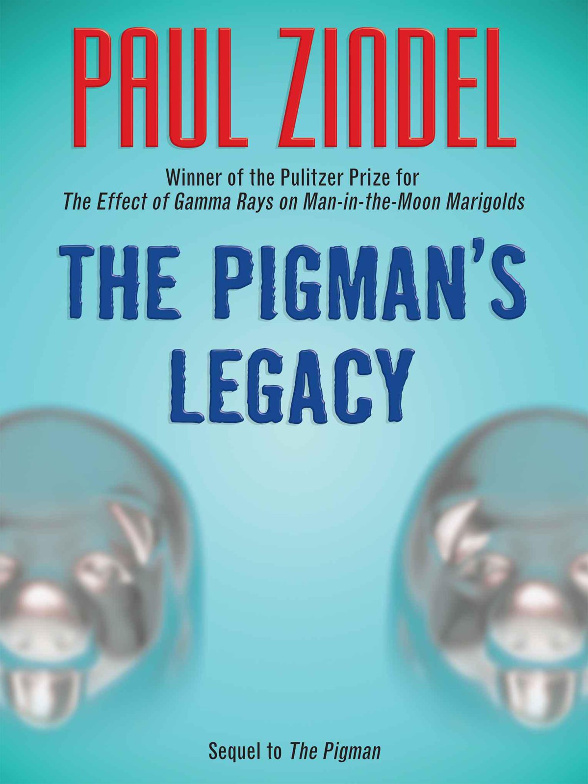 The Pigman's Legacy (The Sequel to The Pigman) by Zindel, Paul