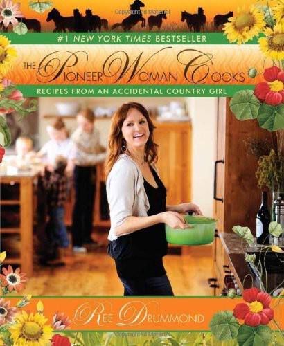 The Pioneer Woman Cooks by Ree Drummond