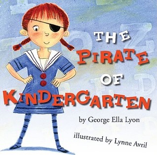 The Pirate of Kindergarten (2010) by George Ella Lyon