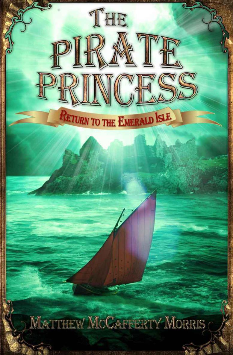 The Pirate Princess: Return to the Emerald Isle by Matthew Morris