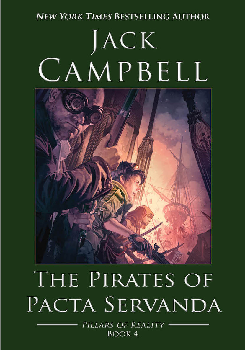 The Pirates of Pacta Servanda (Pillars of Reality Book 4) by Jack Campbell