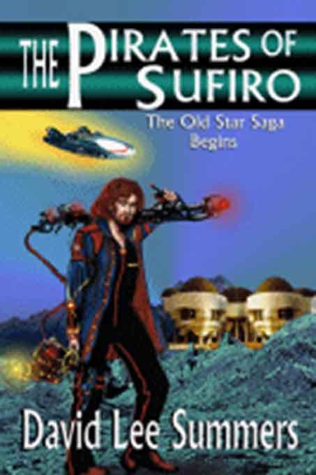 The Pirates of Sufiro (Book 1) (Old Star New Earth)