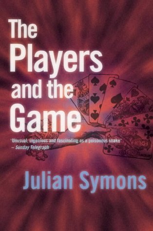 The Players and The Game (2015) by Julian Symons