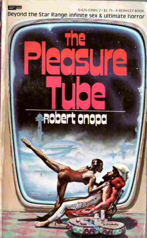 The Pleasure Tube (1979) by Robert Onopa