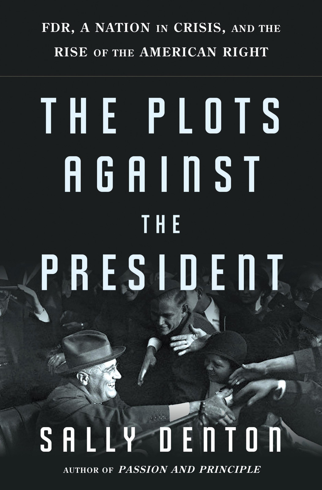 The Plots Against the President by Sally Denton