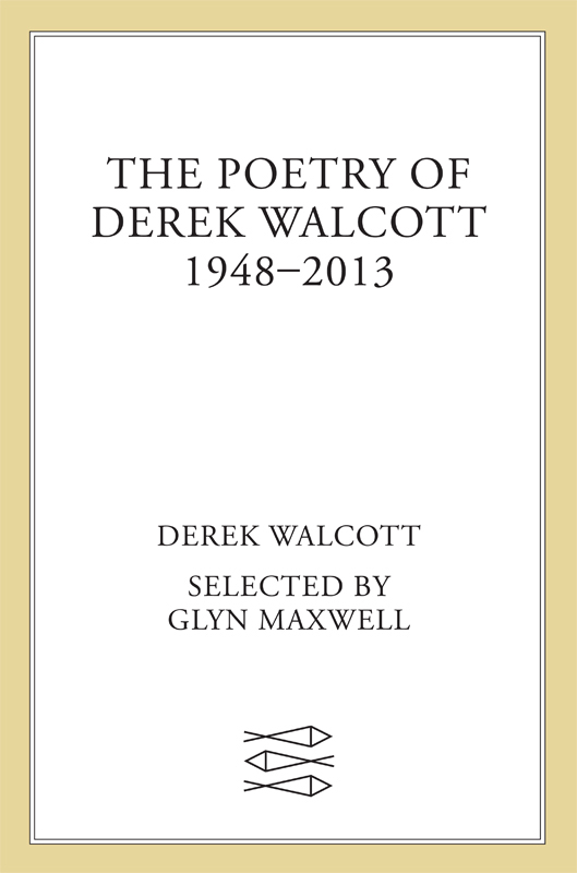 The Poetry of Derek Walcott 1948-2013