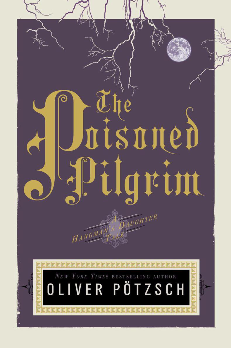 The Poisoned Pilgrim: A Hangman's Daughter Tale by Oliver Pötzsch