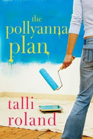 The Pollyanna Plan (2012) by Talli Roland