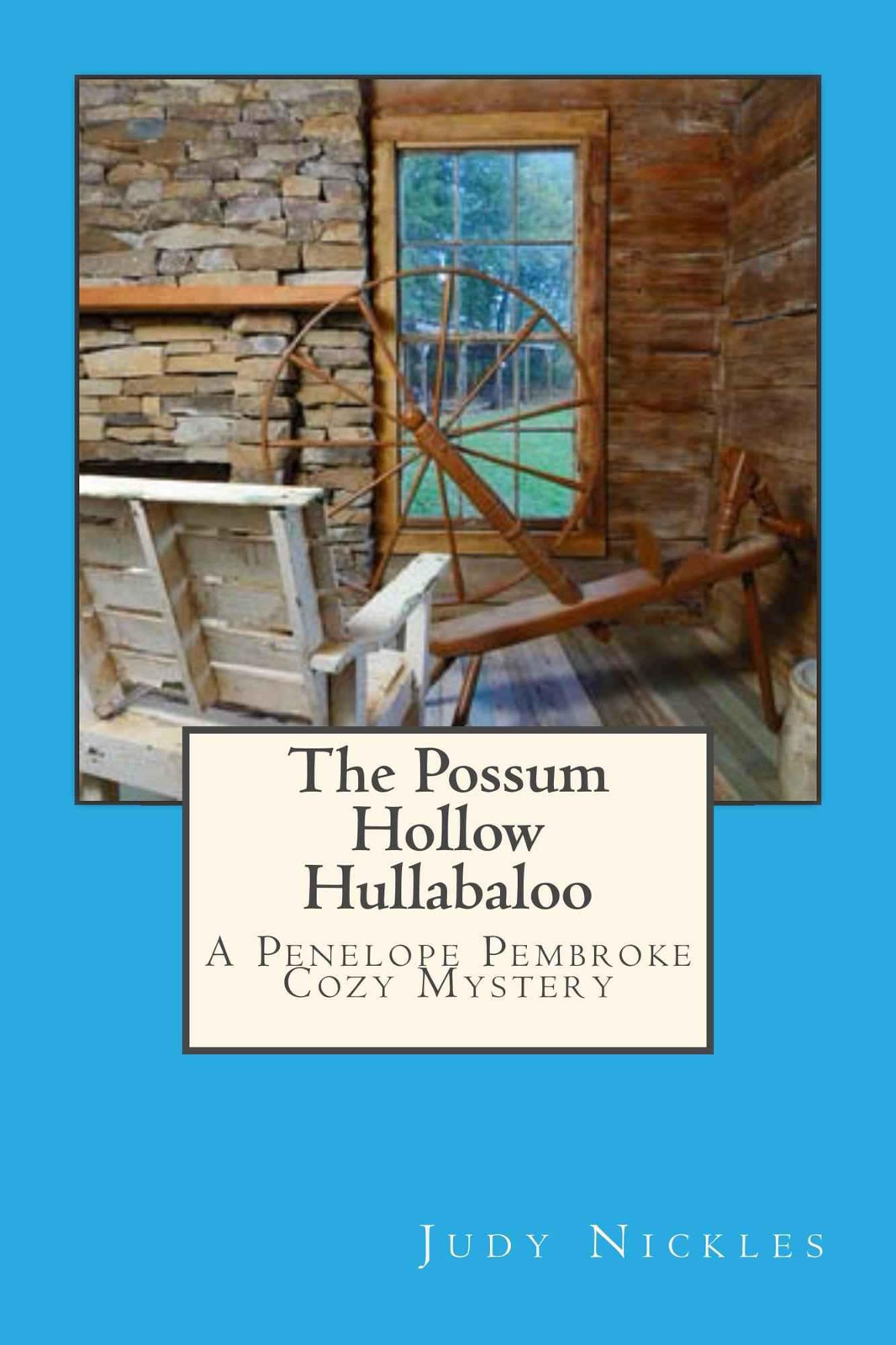 The Possum Hollow Hullabaloo (The Penelope Pembroke Cozy Mystery Series) by Nickles, Judy