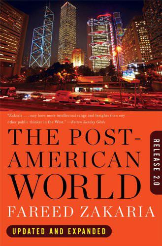 The Post-American World: Release 2.0 by Fareed Zakaria