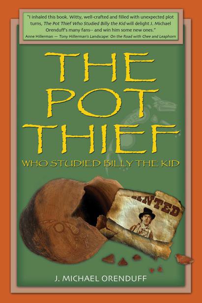 The Pot Thief Who Studied Billy the Kid by J Michael Orenduff