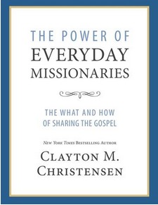 The Power of Everyday Missionaries (2000) by Clayton M. Christensen