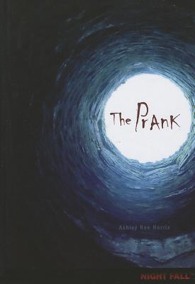 The Prank (2011) by Ashley Rae Harris