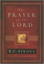 The Prayer of the Lord (2009) by R.C. Sproul