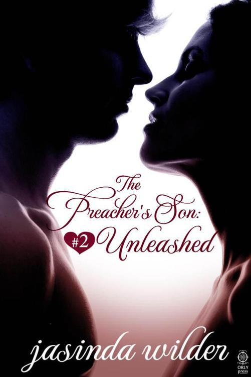 The Preacher's Son #2: Unleashed by Jasinda Wilder