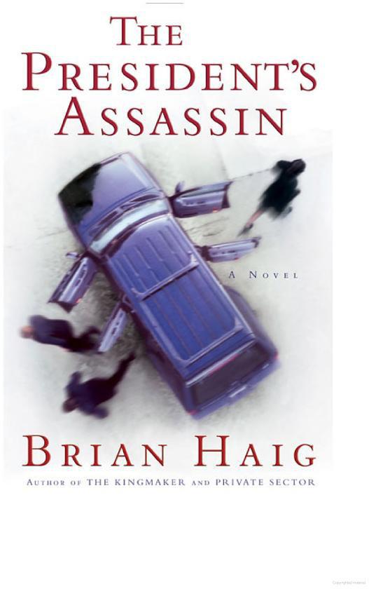 The President's Assassin by Haig, Brian