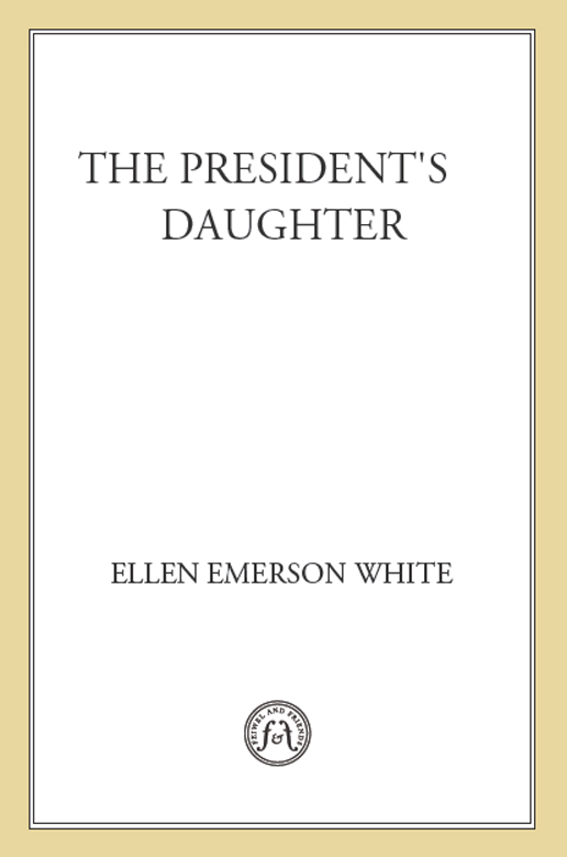 The President's Daughter (2011) by Ellen Emerson White