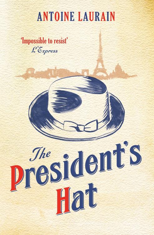 The President's Hat (2013) by Antoine Laurain