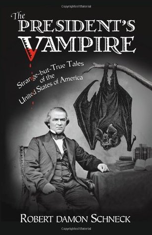 The President's Vampire: Strange-but-True Tales of the United States of America (2005)