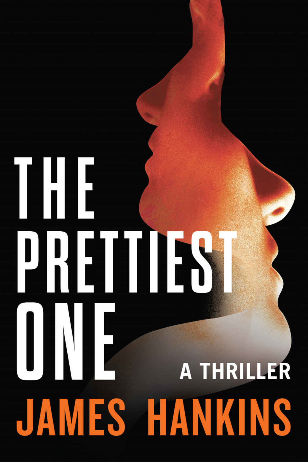 The Prettiest One: A Thriller by James  Hankins