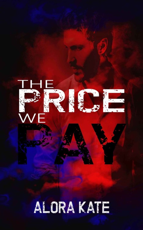 The Price We Pay by Alora Kate