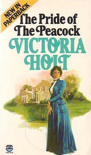 The Pride of the Peacock by Victoria Holt