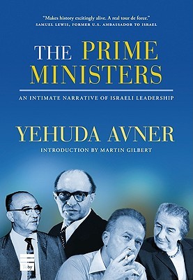 The Prime Ministers: An Intimate Narrative of Israeli Leadership (2010) by Yehuda Avner