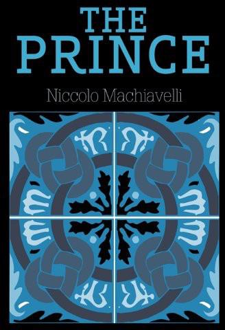 The Prince by Machiavelli, Niccolo