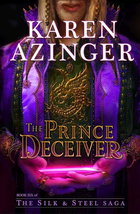 The Prince Deceiver (The Silk & Steel Saga Book 6) by Karen Azinger