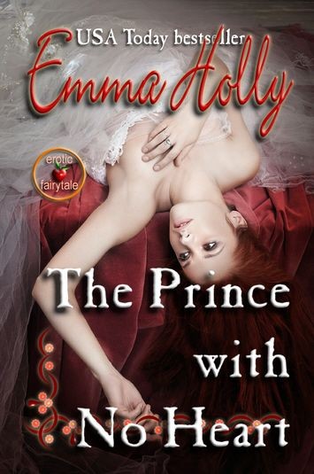 The Prince With No Heart (2011) by Emma Holly