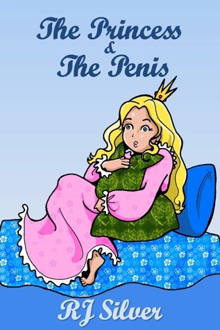 The Princess & the Penis (2000) by R.J. Silver