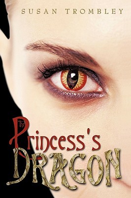 The Princess's Dragon (2010) by Susan Trombley