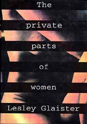 The Private Parts Of Women (1996) by Lesley Glaister