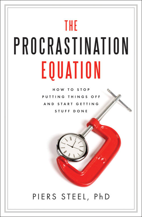 The Procrastination Equation by Piers Steel