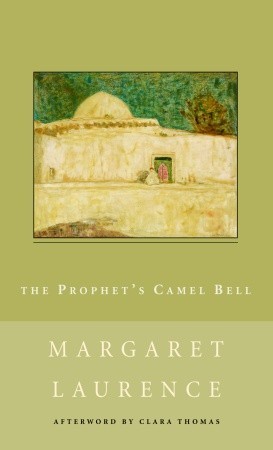 The Prophet's Camel Bell (1988) by Margaret Laurence