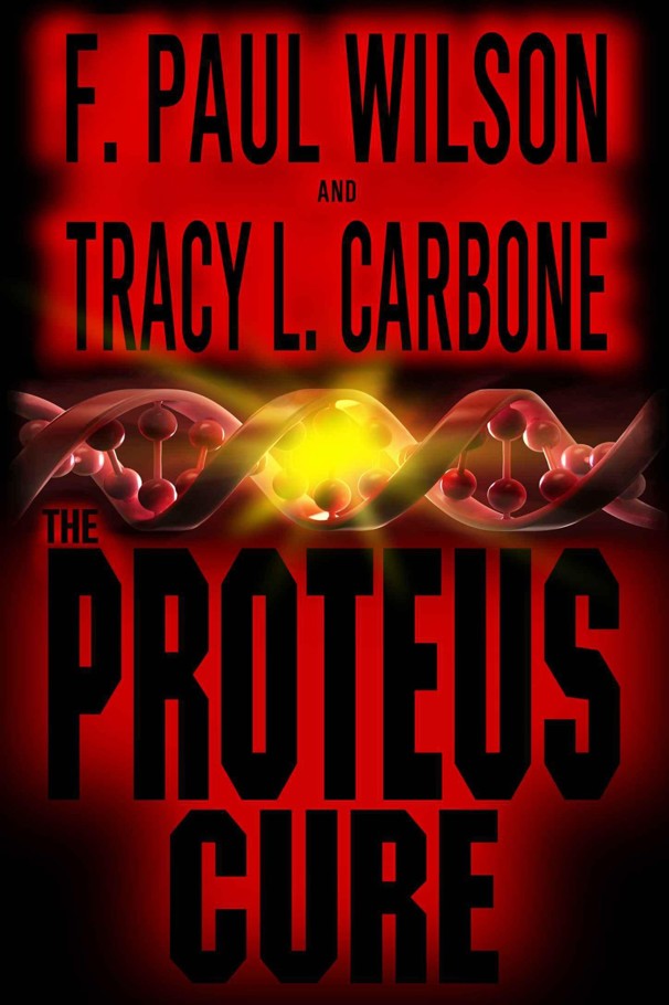 The Proteus Cure by Wilson, F. Paul