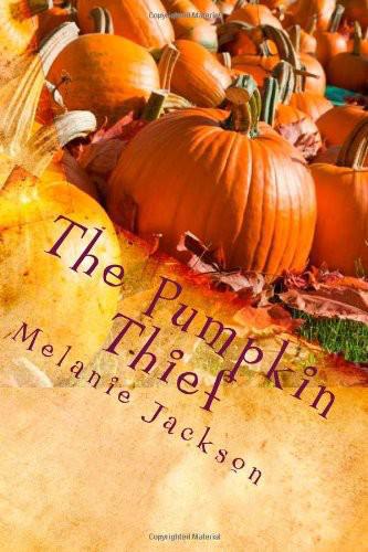 The Pumpkin Thief: A Chloe Boston Mystery by Melanie Jackson