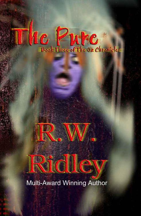 The Pure: Book Three of the Oz Chronicles by R.W. Ridley