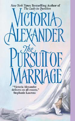 The Pursuit of Marriage (2004) by Victoria Alexander