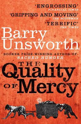 The Quality of Mercy. Barry Unsworth (2012) by Barry Unsworth